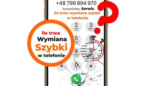 ile trwa wymiana szybki w telefonie